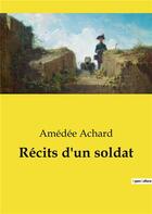 Couverture du livre « Récits d'un soldat » de Amédée Achard aux éditions Culturea