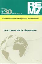 Couverture du livre « Revue Européenne des Migrations Internationales, Volume 30, n° 3-4/2014 : Les traces de la dispersion » de Bontemps/Puig/H aux éditions Pu De Rennes