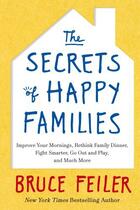 Couverture du livre « The Secrets of Happy Families » de Feiler Bruce aux éditions Little Brown Book Group Digital