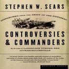 Couverture du livre « Controversies and Commanders » de Sears Stephen W aux éditions Houghton Mifflin Harcourt