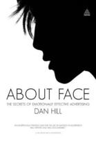 Couverture du livre « About Face » de Dan Hill aux éditions Kogan Page