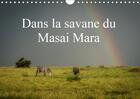 Couverture du livre « Dans la savane du masai mara calendrier mural 2018 din a4 ho - les animaux de la savane calen » de Gaymard A aux éditions Calvendo