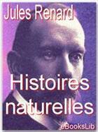 Couverture du livre « Histoires naturelles » de Jules Renard aux éditions Ebookslib