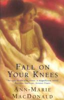 Couverture du livre « Fall On Your Knees » de Ann-Marie Macdonald aux éditions Random House Digital