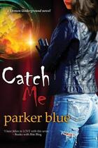 Couverture du livre « Catch me » de Parker Blue aux éditions Bellebooks