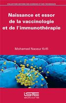 Couverture du livre « Naissance et essor de la vaccinologie et de l'immunothérapie » de Mohamed Naceur Krifi aux éditions Iste