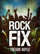 Couverture du livre « Rock Fix » de Hoyle Trevor aux éditions Quercus Publishing Digital