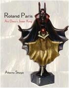 Couverture du livre « Roland paris: the art deco jester king » de Shayo Alberto aux éditions Acc Art Books