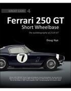 Couverture du livre « Ferrari 250 GT SWB ; the autobiography of 2119 GT Ferrari » de Doug Nye aux éditions Editions Du Palmier