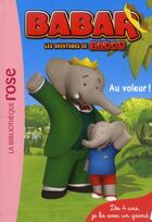 Couverture du livre « Babar ; les aventures de Badou t.1 ; au voleur ! » de  aux éditions Hachette Jeunesse