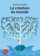 Couverture du livre « La création du monde » de Jacques Cassabois aux éditions Le Livre De Poche Jeunesse