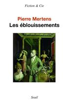 Couverture du livre « Les éblouissements » de Pierre Mertens aux éditions Seuil