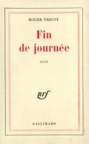 Couverture du livre « Fin de journee » de Roger Vrigny aux éditions Gallimard