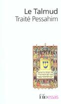 Couverture du livre « Le talmud - traite pessahim » de Anonyme aux éditions Folio