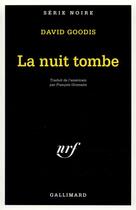Couverture du livre « La Nuit tombe » de David Goodis aux éditions Gallimard