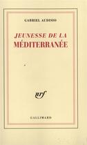 Couverture du livre « Jeunesse de la mediterranee » de Gabriel Audisio aux éditions Gallimard