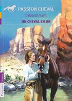 Couverture du livre « Un cheval en or » de Deborah Kent aux éditions Pere Castor