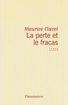 Couverture du livre « La perte et le fracas » de Maurice Clavel aux éditions Flammarion