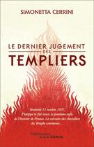 Couverture du livre « Le dernier jugement des Templiers » de Simonetta Cerrini aux éditions Flammarion