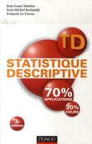 Couverture du livre « TD statistiques descriptives ; 70% applications, 30% cours (3e édition) » de Jean-Louis Monino et Jean-Michel Kosianski et Francois Le Cornu aux éditions Dunod