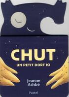 Couverture du livre « Chut, un petit dort ici » de Ashbe Jeanne aux éditions Ecole Des Loisirs