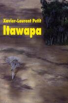 Couverture du livre « Itawapa » de Xavier-Laurent Petit aux éditions Ecole Des Loisirs