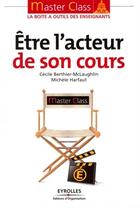 Couverture du livre « Être l'acteur de son cours » de Berthier-Mclaughlin aux éditions Editions D'organisation