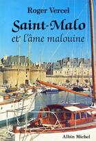 Couverture du livre « Saint-Malo et l'âme malouine » de Roger Vercel aux éditions Albin Michel