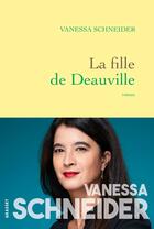 Couverture du livre « La fille de Deauville » de Vanessa Schneider aux éditions Grasset Et Fasquelle