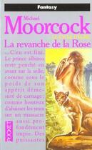 Couverture du livre « Le cycle d'Elric Tome 6 ; la revanche de la rose » de Michael Moorcock aux éditions Pocket