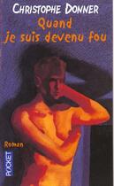 Couverture du livre « Qund Je Serais Devenu Fou » de Christophe Donner aux éditions Pocket