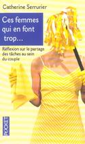 Couverture du livre « Ces Femmes Qui En Font Trop » de Catherine Serrurier aux éditions Pocket