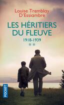 Couverture du livre « Les héritiers du fleuve : Intégrale vol.2 : Tomes 3 et 4 : 1918-1939 » de Louise Tremblay D'Essiambre aux éditions Pocket