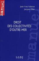 Couverture du livre « Manuel du droit des collectivités d'Outre-mer » de Faberon J.-Y. Z J. aux éditions Lgdj