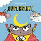 Couverture du livre « Superchat » de Pascal Parisot aux éditions Didier Jeunesse