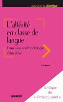 Couverture du livre « L'altérité en classe de langue pour une méthodologie éducative » de Jean-Claude Beacco aux éditions Didier