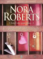 Couverture du livre « L'hôtel des souvenirs Tome 1 : un parfum de chèvrefeuille » de Nora Roberts aux éditions J'ai Lu