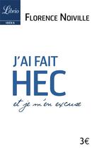 Couverture du livre « J'ai fait HEC et je m'en excuse » de Florence Noiville aux éditions J'ai Lu