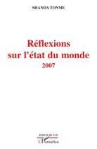 Couverture du livre « Réflexions sur l'état du monde 2007 » de Jean-Claude Shanda Tonme aux éditions L'harmattan