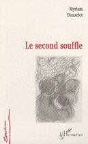 Couverture du livre « LE SECOND SOUFFLE » de Myriam Donzelot aux éditions Editions L'harmattan