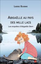 Couverture du livre « Abigaëlle au pays des mille lacs » de Laurence Belhomme aux éditions Editions Du Net