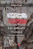 Couverture du livre « Les godillots en cavale: par temps de pandémie » de O'Henry Catherine aux éditions Editions Du Net