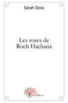 Couverture du livre « Les roses de roch hachana » de Sarah Doco aux éditions Edilivre