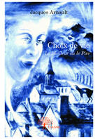 Couverture du livre « Choix de vie » de Jacques Arnault aux éditions Editions Edilivre