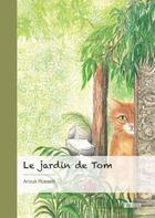 Couverture du livre « Le jardin de Tom » de Anouk Rossetti aux éditions Publibook