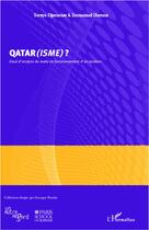 Couverture du livre « Qatar(isme) ? essai d'analyse de mode de fonctionnement d'un système » de Soraya Djermoun et Emmanuel Hersant aux éditions L'harmattan