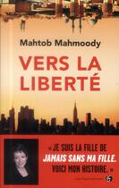 Couverture du livre « Vers la liberté » de Mahtob Mahmoody aux éditions Jean-claude Gawsewitch