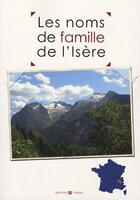 Couverture du livre « Les noms de famille de l'Isère » de  aux éditions Archives Et Culture