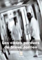 Couverture du livre « Les cases perdues de Steve Jorrien » de Julien Torrent aux éditions Abm Courtomer