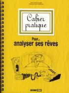 Couverture du livre « Cahier pratique pour analyser ses rêves » de Marie-Helene Laugier aux éditions Editions Esi